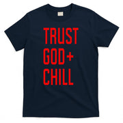 Trust God Chill Funny Christian T-Shirt