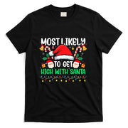 Most Likely to Get High with Santa Christmas Funny Matching T-Shirt