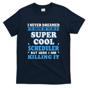 Scheduler Gifts For Men Women Christmas Gifts 2020 T-Shirt