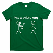 Funny Stick Figures Stick ItS A Stick Sarcastic Gift T-Shirt