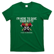 Save Your Kitty - Funny Firefighter Fireman Gift T-Shirt