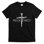 Redeemed Cross Nails Christian Apparel Christian T-Shirt