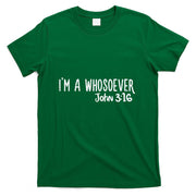 Christian I Am Whosoever John 316 God Jesus T-Shirt