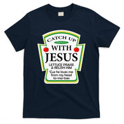 Funny Christian Catch Up With Jesus Ketchup Hoodie T-Shirt