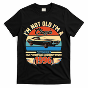 30 Birthday 1996 I'm Not Old I'm A Classic Custom Built Vintage Muscle Car T-Shirt - Black