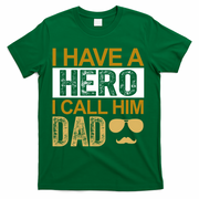 I Have A Hero I Call Him Dad Fathers Day T-Shirt