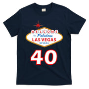 40 Years Old In Vegas - 40th Birthday T-Shirt