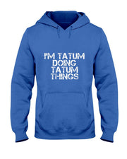 IM TATUM DOING TATUM THINGS Name Funny Birthday Gift Idea T-Shirt
