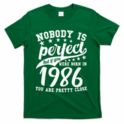 40th Birthday Nobody Is Perfect Born In 1986 You Are Pretty Close  T-Shirt - Green