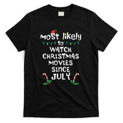 Most Likely Watch Christmas Movies July Xmas Family Matching T-Shirt