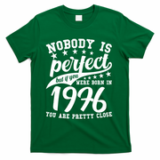 50th Birthday Nobody Is Perfect Born In 1976 You Are Pretty Close  T-Shirt - Green