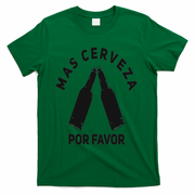 Mas Cerveza Por Favor Cinco De Mayo Fathers Day Beer T-Shirt
