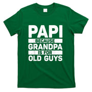 Papi Design For Grandpa From Grandkids Fathers Day Papi T-Shirt