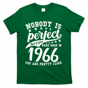 60th Birthday Nobody Is Perfect Born In 1966 You Are Pretty Close  T-Shirt - Green