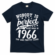 60th Birthday Nobody Is Perfect Born In 1966 You Are Pretty Close  T-Shirt - Navy