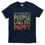 My Favorite People Call Me Pappy Shirt Funny Christmas Gift T-Shirt