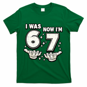 7th Birthday I Was 6 Now Im 7 Six Seven 67 Meme T-Shirt - Green