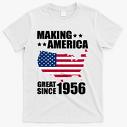 70th Birthday Making American Great Since 1956 T-Shirt - White
