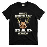 Best Buckin Dad Ever Deer Hunting Bucking Father Grandpa Gift T-Shirt