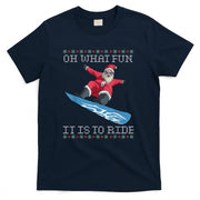 Oh What Fun it is to Ride T-Shirt Snowboard Christmas Gift T-Shirt