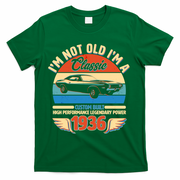 90 Birthday 1936 I'm Not Old I'm A Classic Custom Built Vintage Muscle Car T-Shirt - Green
