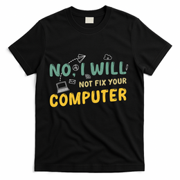 Funny Computer Science Programmer Quote Technician Cool Joke Cool Gift T-Shirt