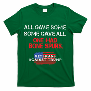 All Gave Some Gave All One Had Bone Spurs Veterans Against Trump T-Shirt - Green