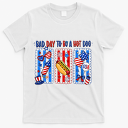 Bad Day To Be A Hot Dog July 4th Funny T-Shirt - White