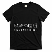Biomedical Engineering Sciences Biomed Engineer Bme Gifts T-Shirt - Black