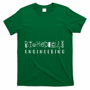 Biomedical Engineering Sciences Biomed Engineer Bme Gifts T-Shirt - Green