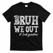 Bruh We Out 2nd Graders Graduation 2nd Grade Teachers T-Shirt - Black