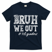 Bruh We Out 1st Graders Graduation 1st Grade Teachers T-Shirt - Navy