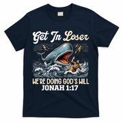 Christian Get In Loser We're Doing God's Will Bible Humor T-Shirt - Navy