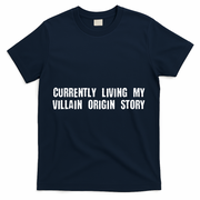 Currently Living My Villian Origin Story T-Shirt - Navy