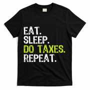 Eat Sleep Do Taxes Accountant Accounting Funny T-Shirt - Black