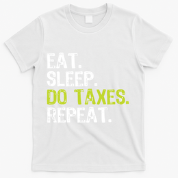 Eat Sleep Do Taxes Accountant Accounting Funny T-Shirt - White