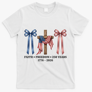 Faith Freedom 250 Years 1776-2026 Cute Patriotic Ribbons Christian Cross USA Flag T-Shirt - White