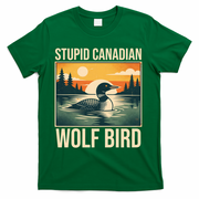 Funny Sarcastic Animal Stupid Canadian Wolf Bird T-Shirt - Green