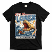 Get In Loser We're Doing God's Will Funny Christian T-Shirt - Black