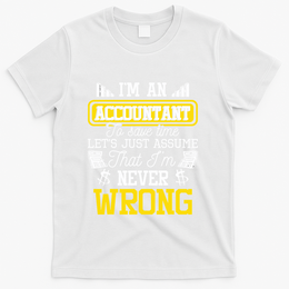Im An Accountant To Save Time Auditor Auditing Bookkeeper T-Shirt - White