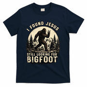 I Found Jesus Still Looking Bigfoot Retro Funny Christian T-Shirt - Navy