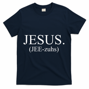 Jesus Jee-zuhs Pronunciation T-Shirt - Navy