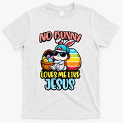 No Bunny Loves Me Like Jesus T-Shirt - White