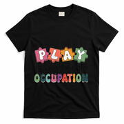 Occupational Therapy Play Is My Favorite Occupation Ot Fine T-Shirt - Black