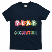 Occupational Therapy Play Is My Favorite Occupation Ot Fine T-Shirt - Navy