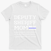 Proud Deputy Sheriff Mom Mother Thin Blue Line American Flag Funny Gift T-Shirt - White