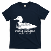 Stupid Canadian Wolf Bird Funny Humor T-Shirt - Navy
