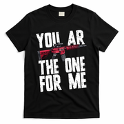 You AR The One For Me Rifle T-Shirt - Black