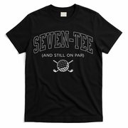 Seven And Still On Par 70th Birthday Golf Father Grand T-Shirt