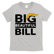 Big Beautiful Bill Donald Trump T-Shirt